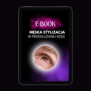 E-BOOK "Męska stylizacja w przedłużaniu rzęs"