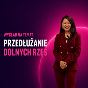 Wykład ONLINE „Przedłużanie dolnych rzęs”